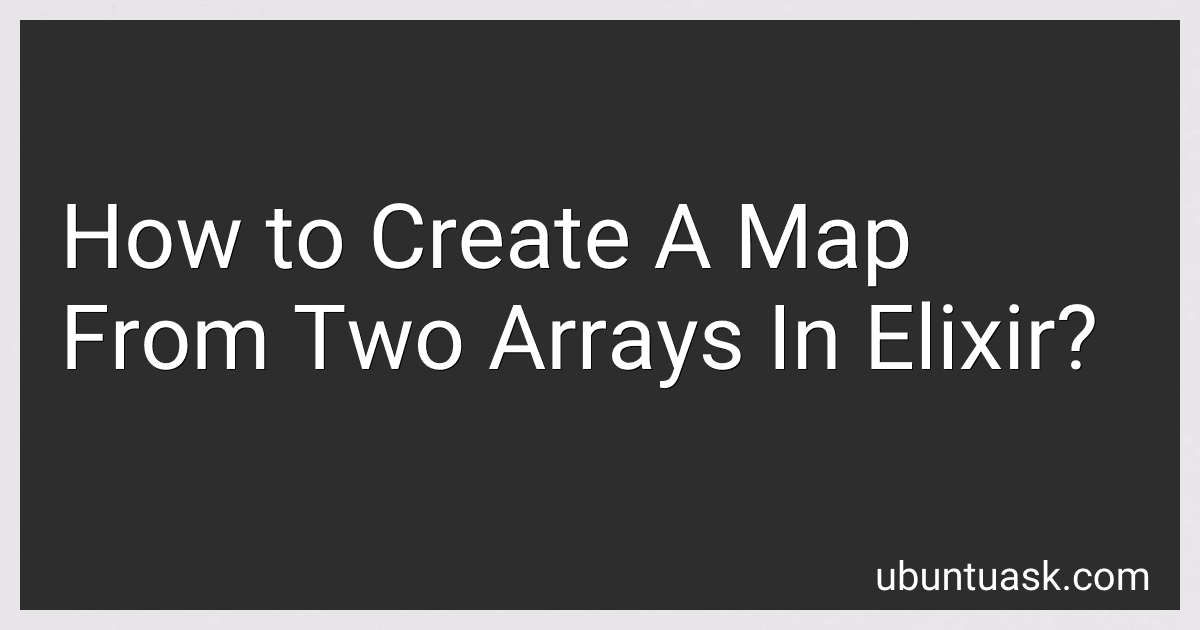 How to Create A Map From Two Arrays In Elixir? image