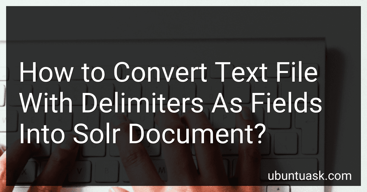 How to Convert Text File With Delimiters As Fields Into Solr Document? image