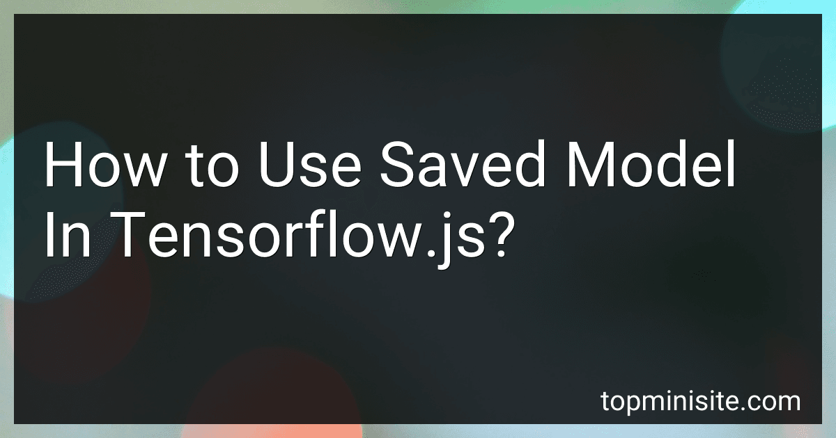 How to Use Saved Model In Tensorflow.js? preview
