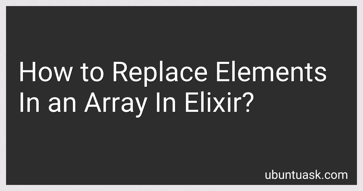 How to Replace Elements In an Array In Elixir? preview