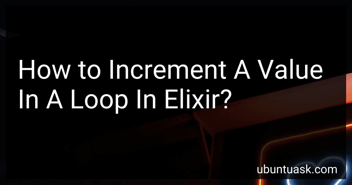How to Increment A Value In A Loop In Elixir? image