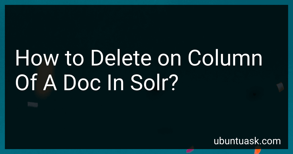 How to Delete on Column Of A Doc In Solr? preview