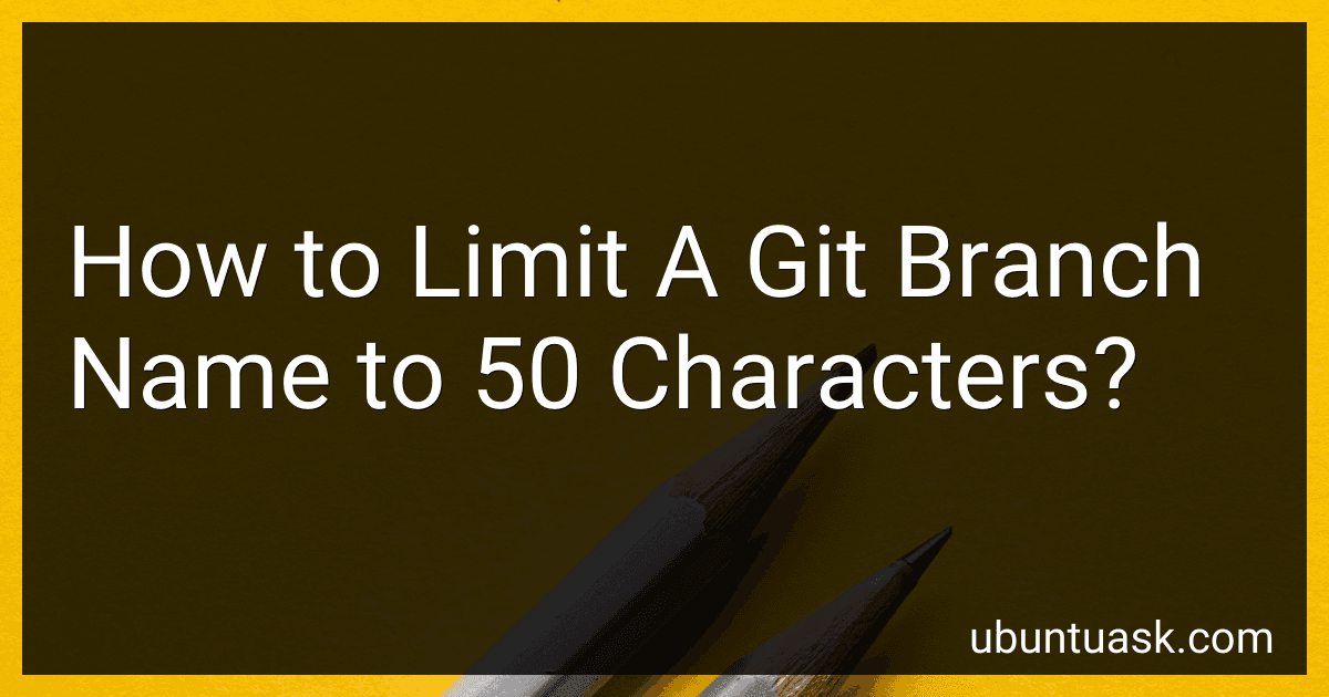 How to Limit A Git Branch Name to 50 Characters? image