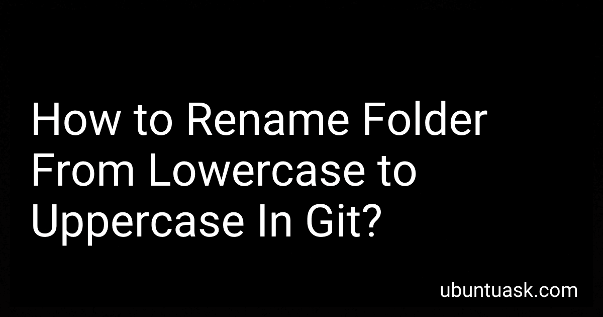 How to Rename Folder From Lowercase to Uppercase In Git? preview