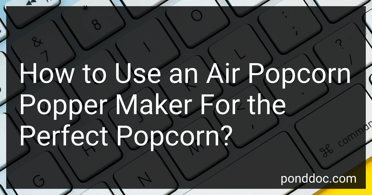 How to Use an Air Popcorn Popper Maker For the Perfect Popcorn? image