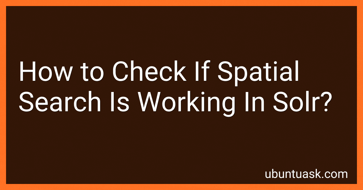 How to Check If Spatial Search Is Working In Solr? preview
