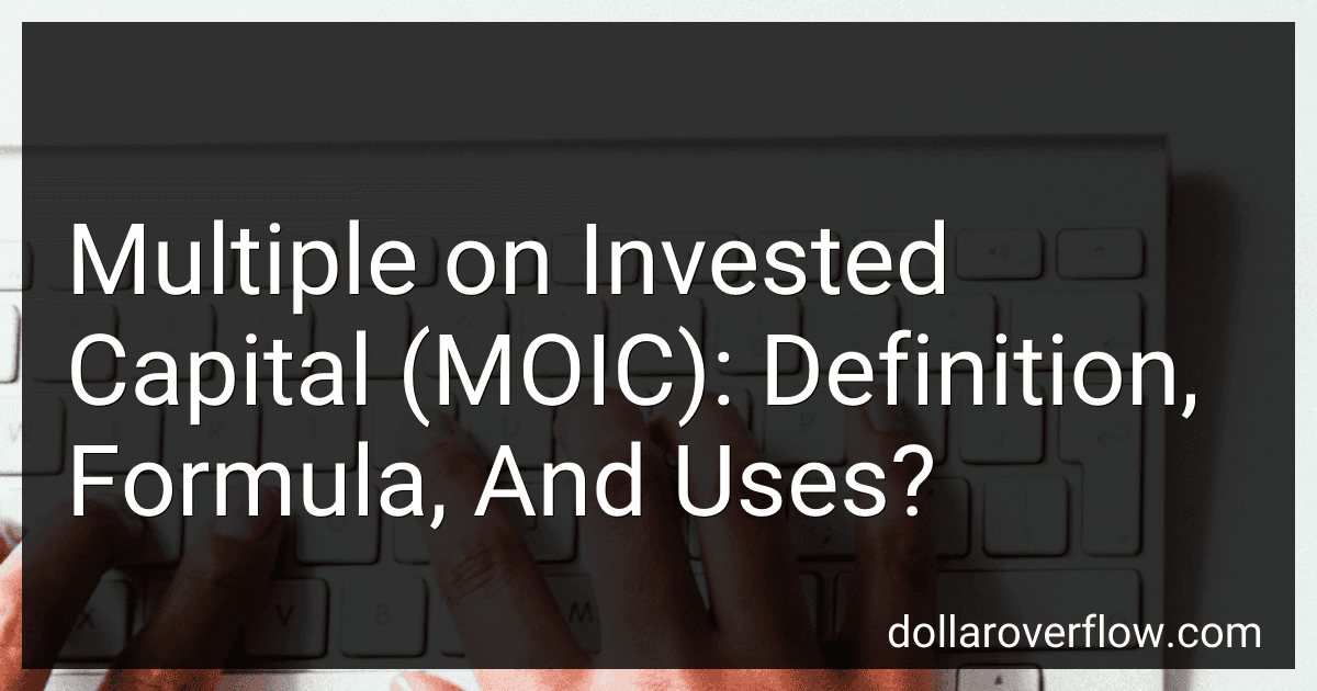 Multiple on Invested Capital (MOIC): Definition, Formula, And Uses? image