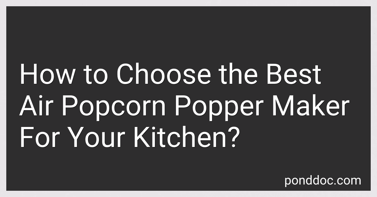 How to Choose the Best Air Popcorn Popper Maker For Your Kitchen? preview