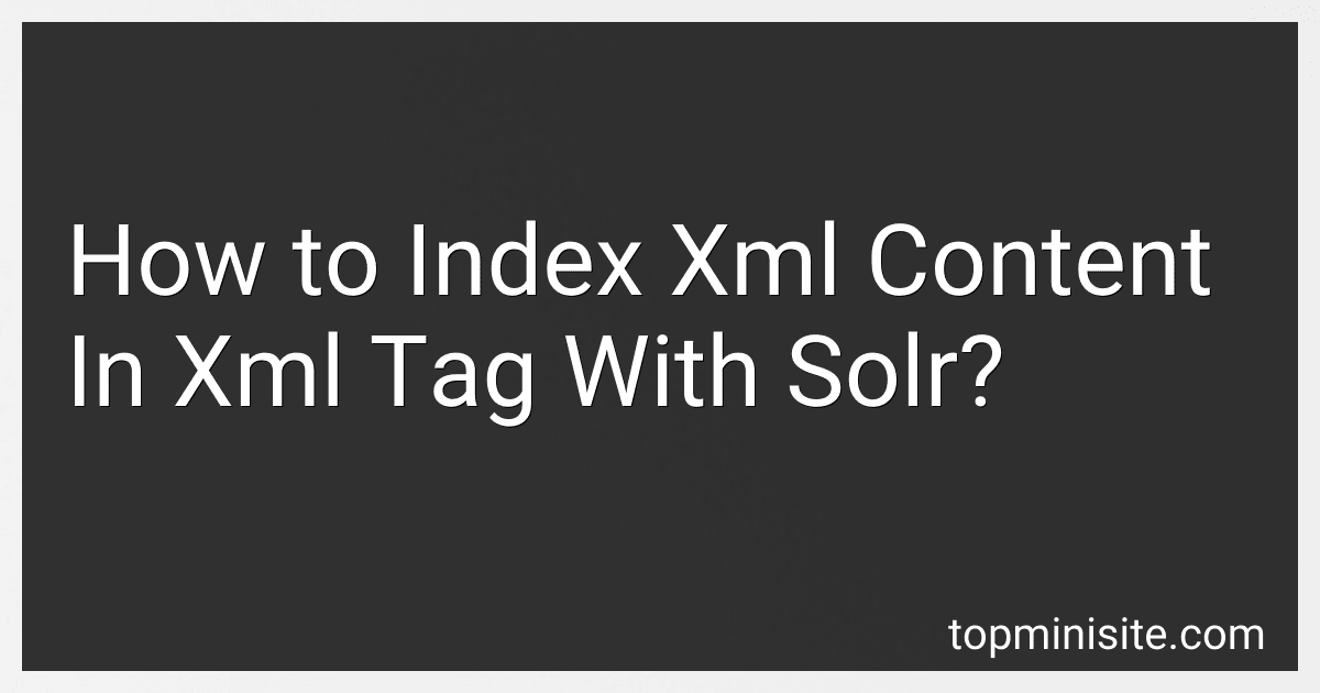 How to Index Xml Content In Xml Tag With Solr? image