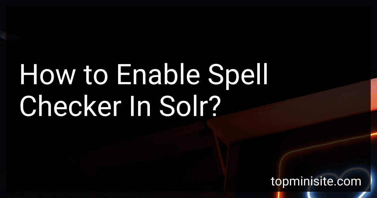 How to Enable Spell Checker In Solr? image