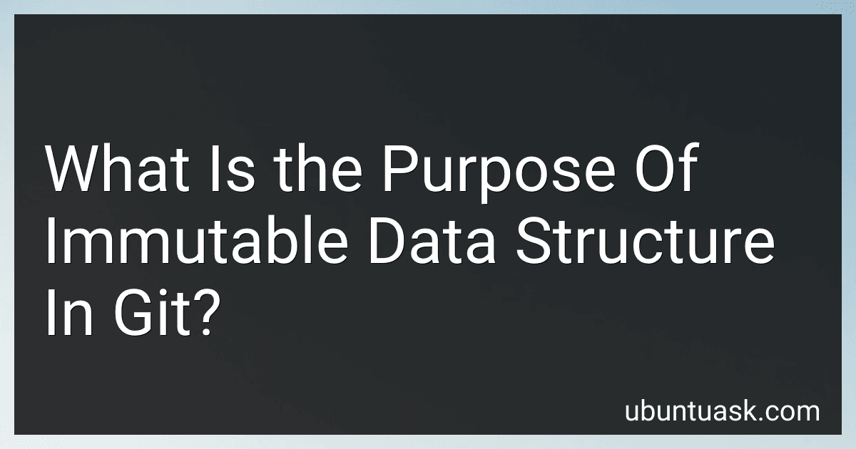 What Is the Purpose Of Immutable Data Structure In Git? image