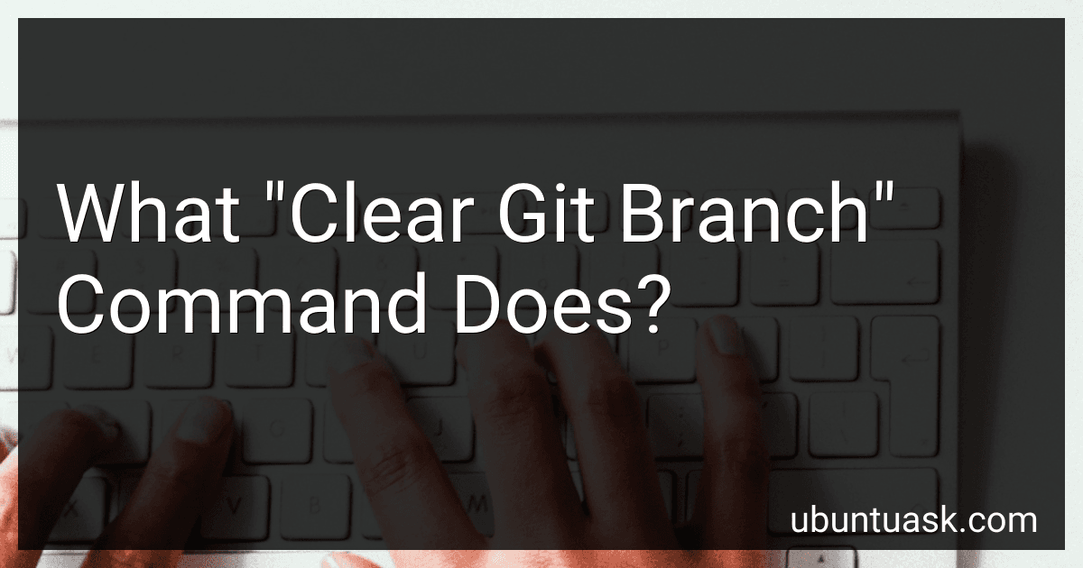 What "Clear Git Branch" Command Does? image