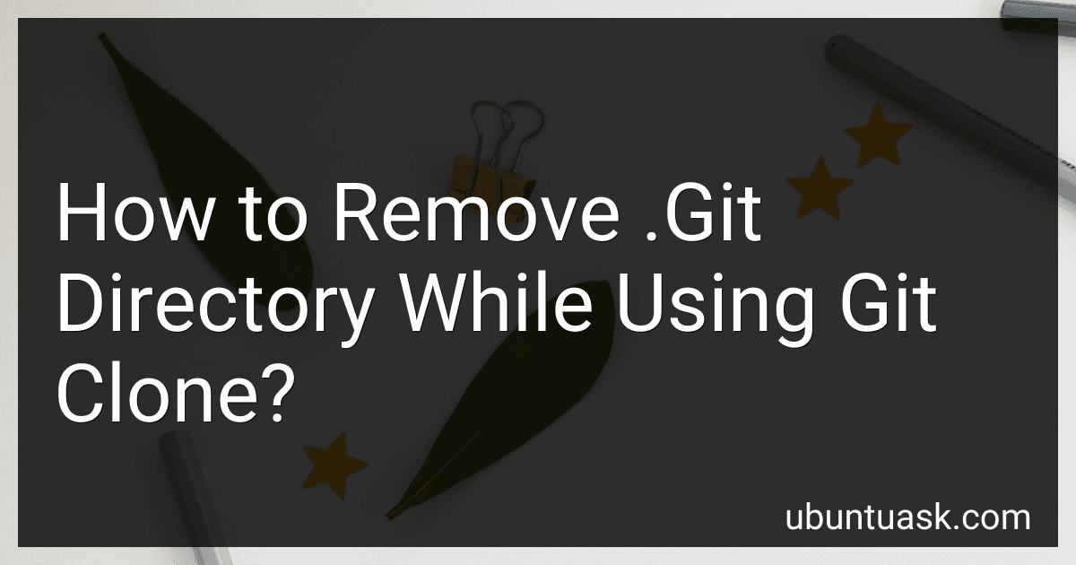 How to Remove .Git Directory While Using Git Clone? preview