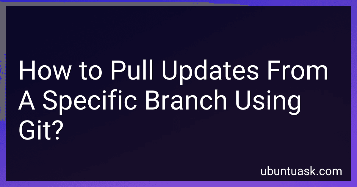 How to Pull Updates From A Specific Branch Using Git? preview