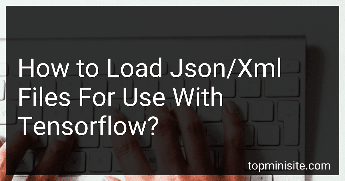 How to Load Json/Xml Files For Use With Tensorflow? image