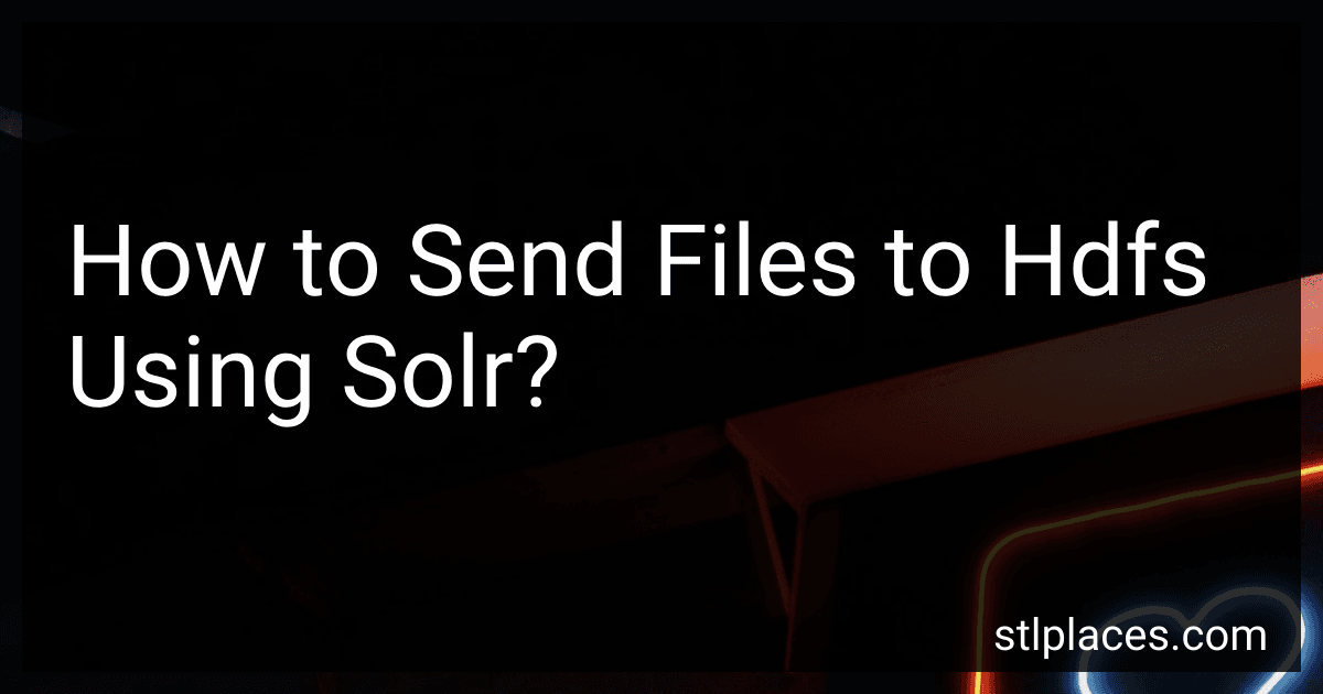 How to Send Files to Hdfs Using Solr? preview