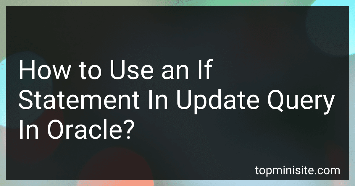 How to Use an If Statement In Update Query In Oracle? image