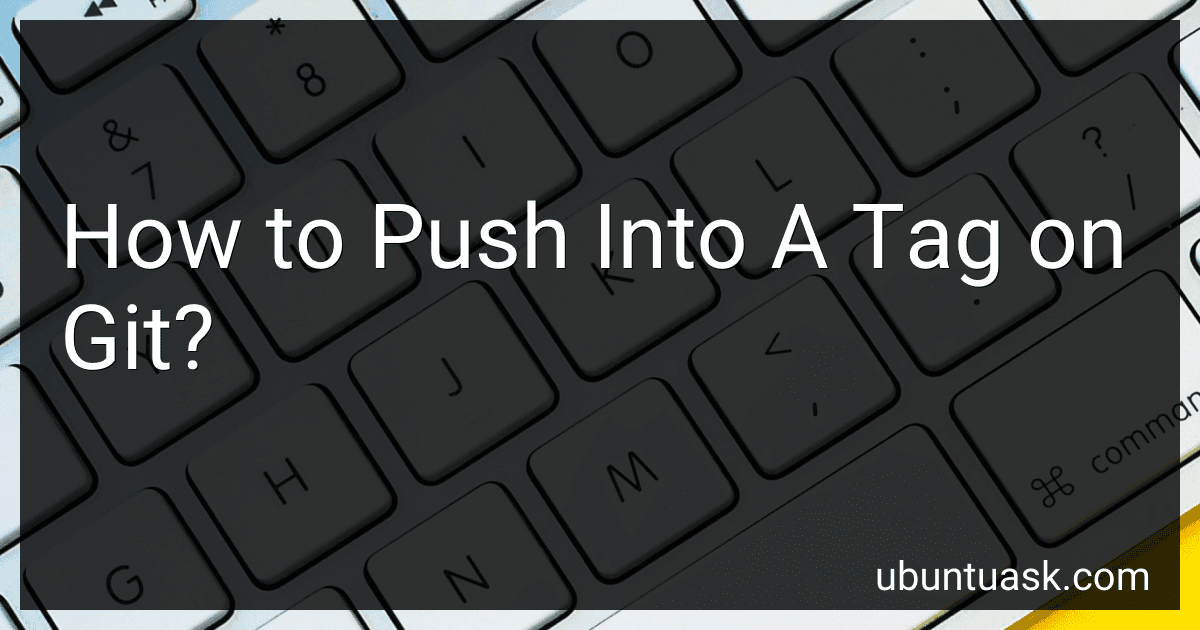 How to Push Into A Tag on Git? preview