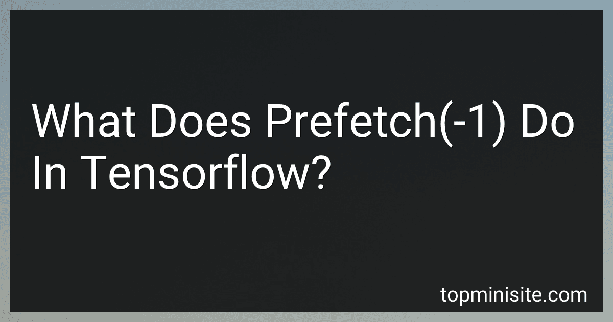 What Does Prefetch(-1) Do In Tensorflow? image