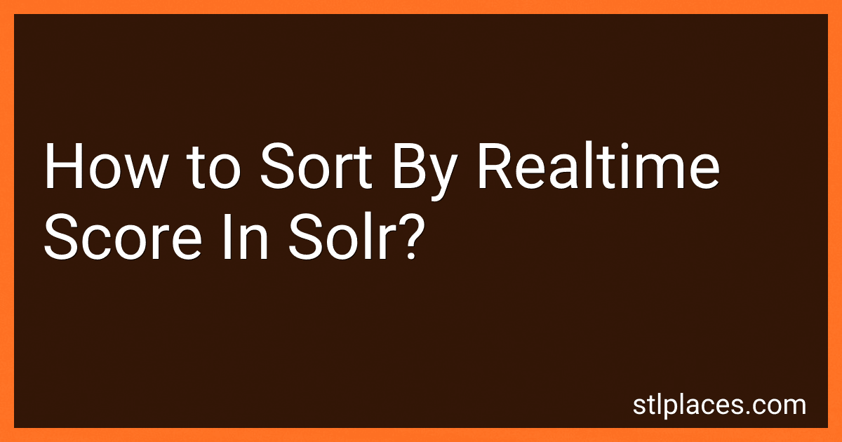 How to Sort By Realtime Score In Solr? preview