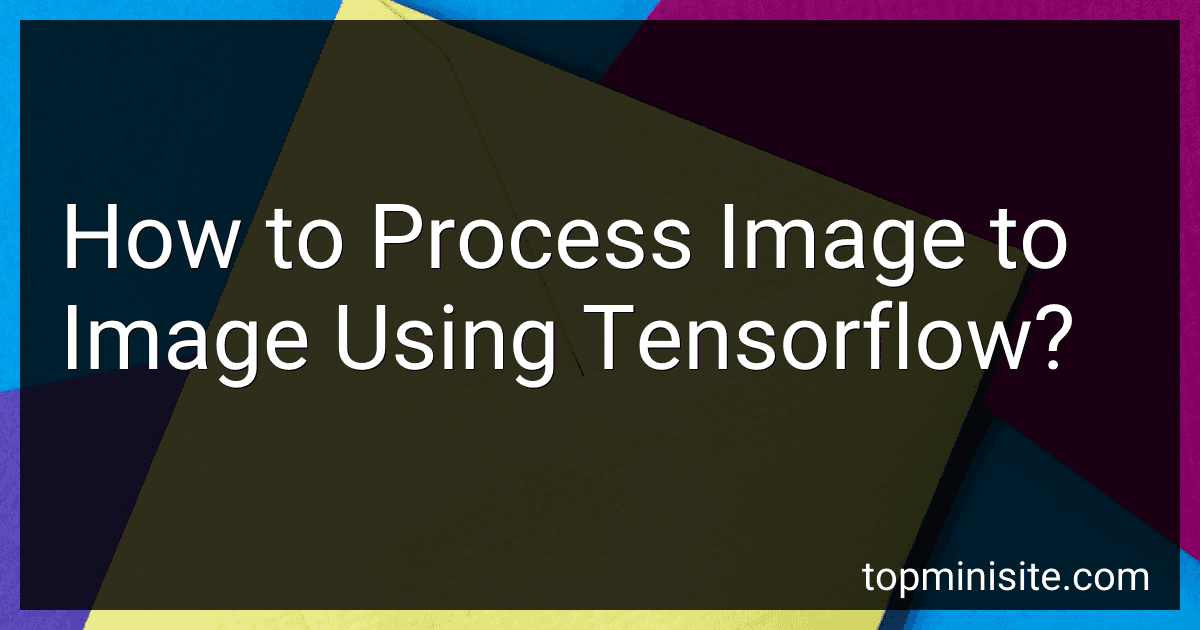 How to Process Image to Image Using Tensorflow? preview