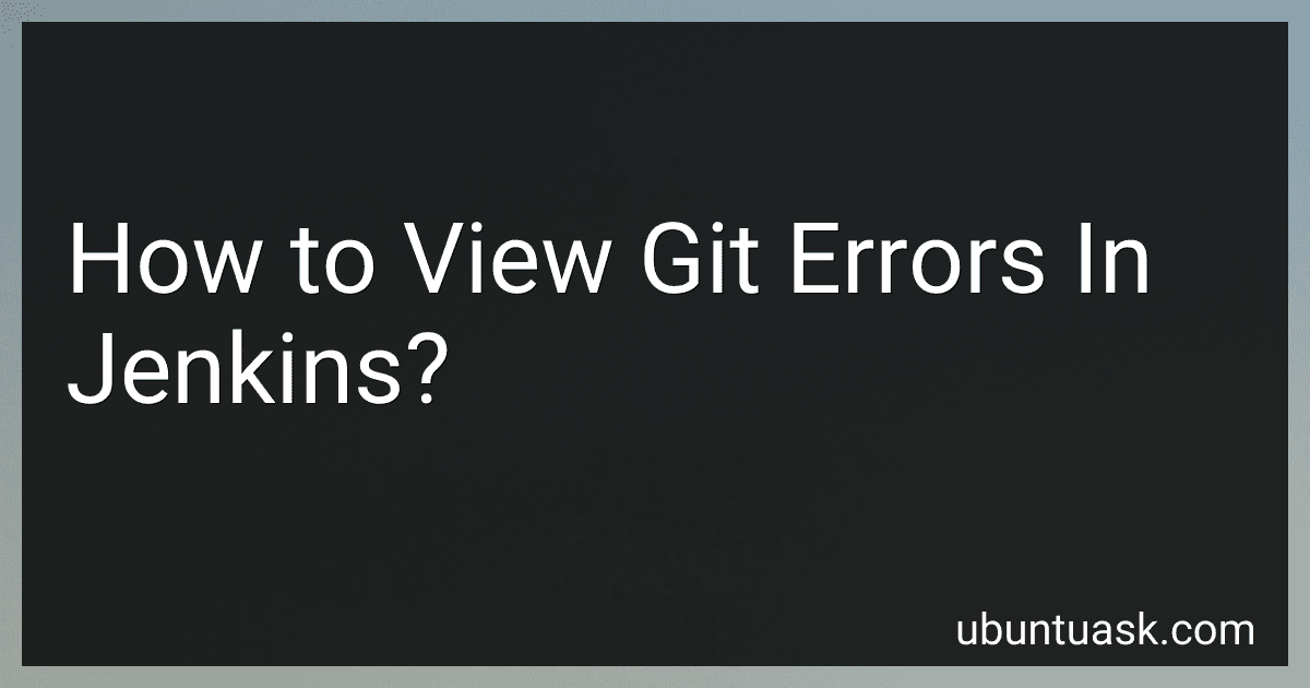 How to View Git Errors In Jenkins? image