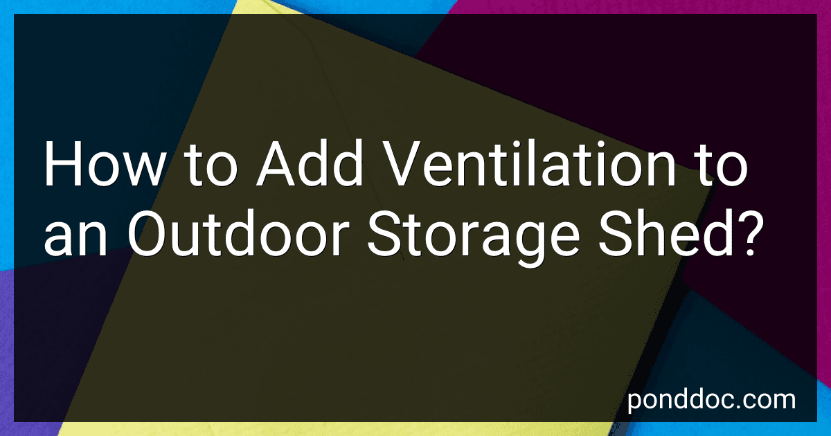 How to Add Ventilation to an Outdoor Storage Shed? preview