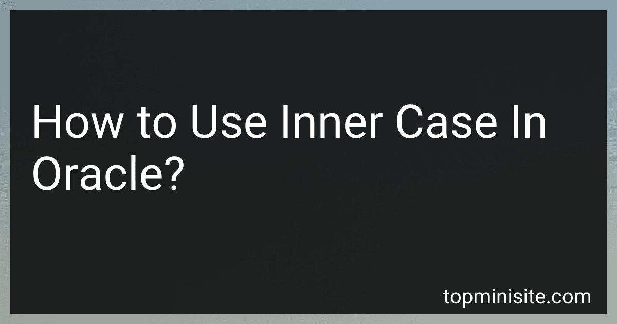 How to Use Inner Case In Oracle? preview