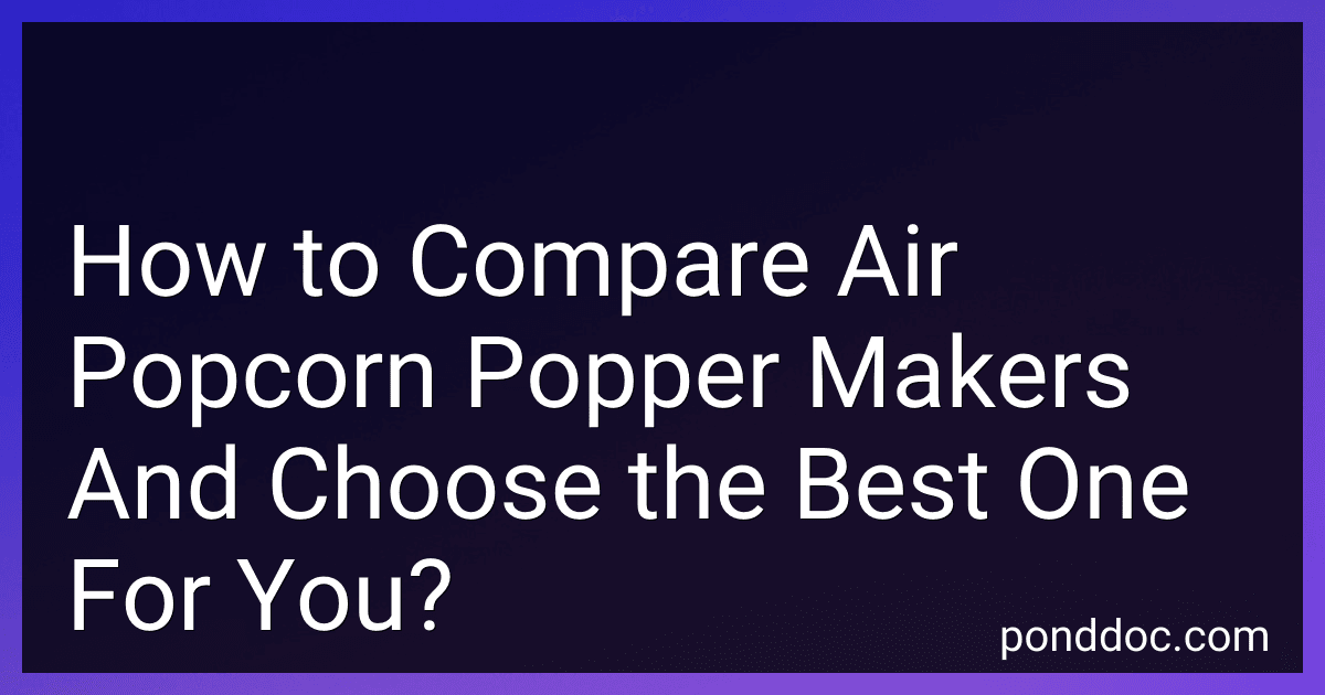 How to Compare Air Popcorn Popper Makers And Choose the Best One For You? preview