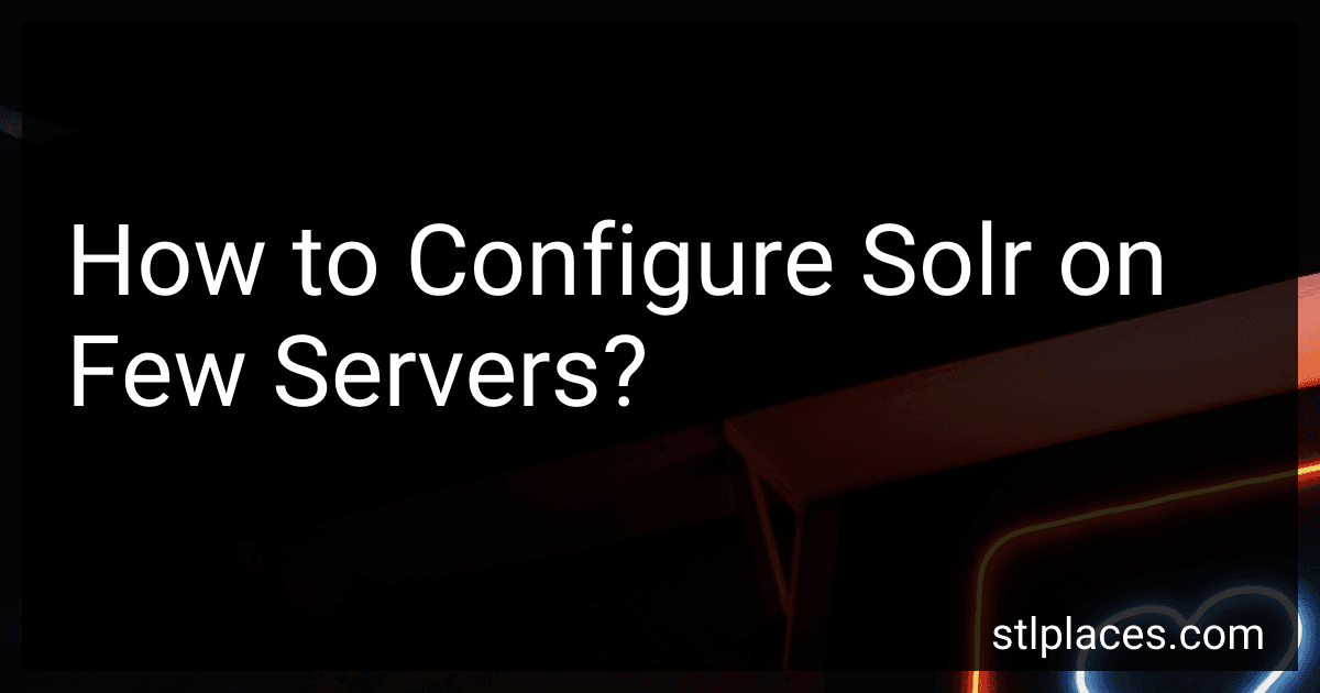 How to Configure Solr on Few Servers? preview