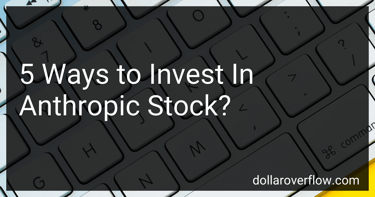 8 Ways to Invest In Anthropic Stock? image