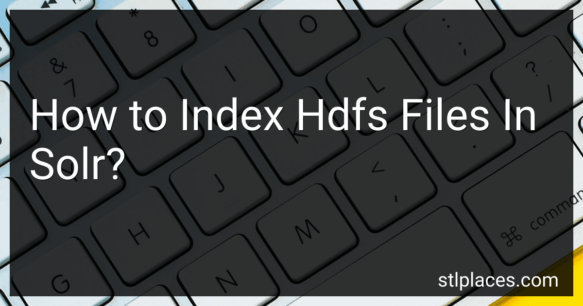 How to Index Hdfs Files In Solr? preview