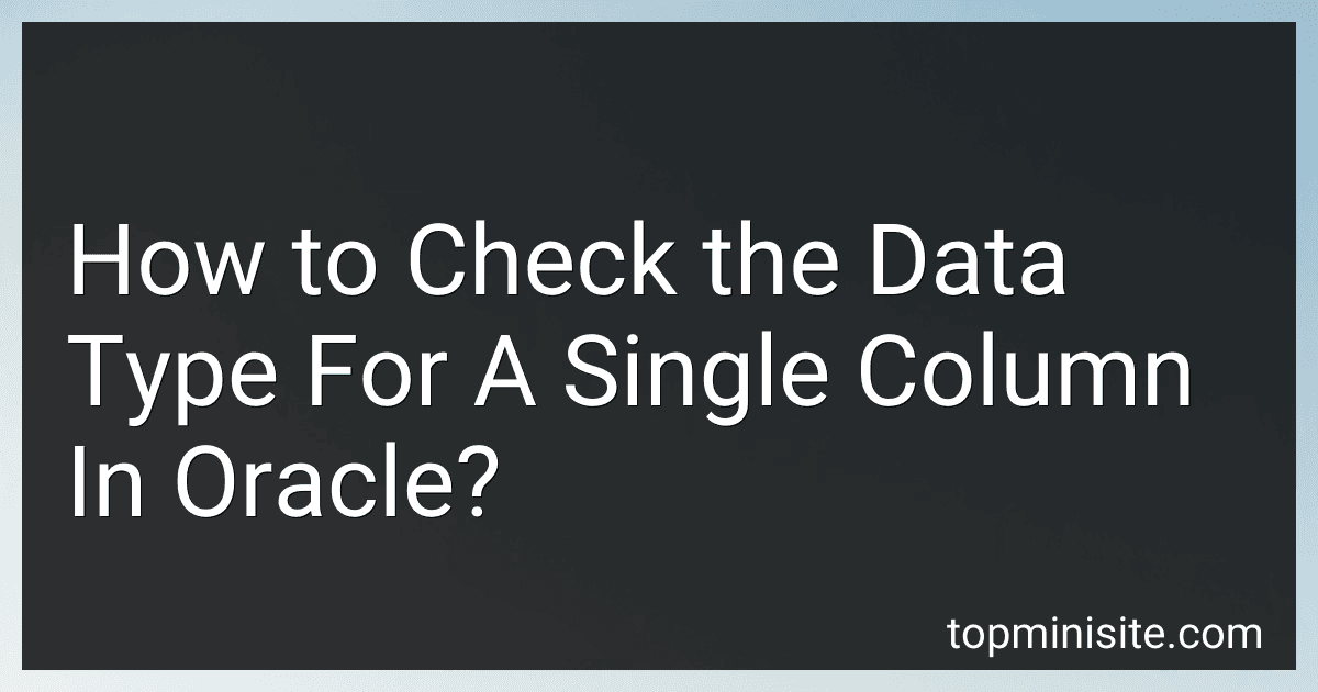 How to Check the Data Type For A Single Column In Oracle? image