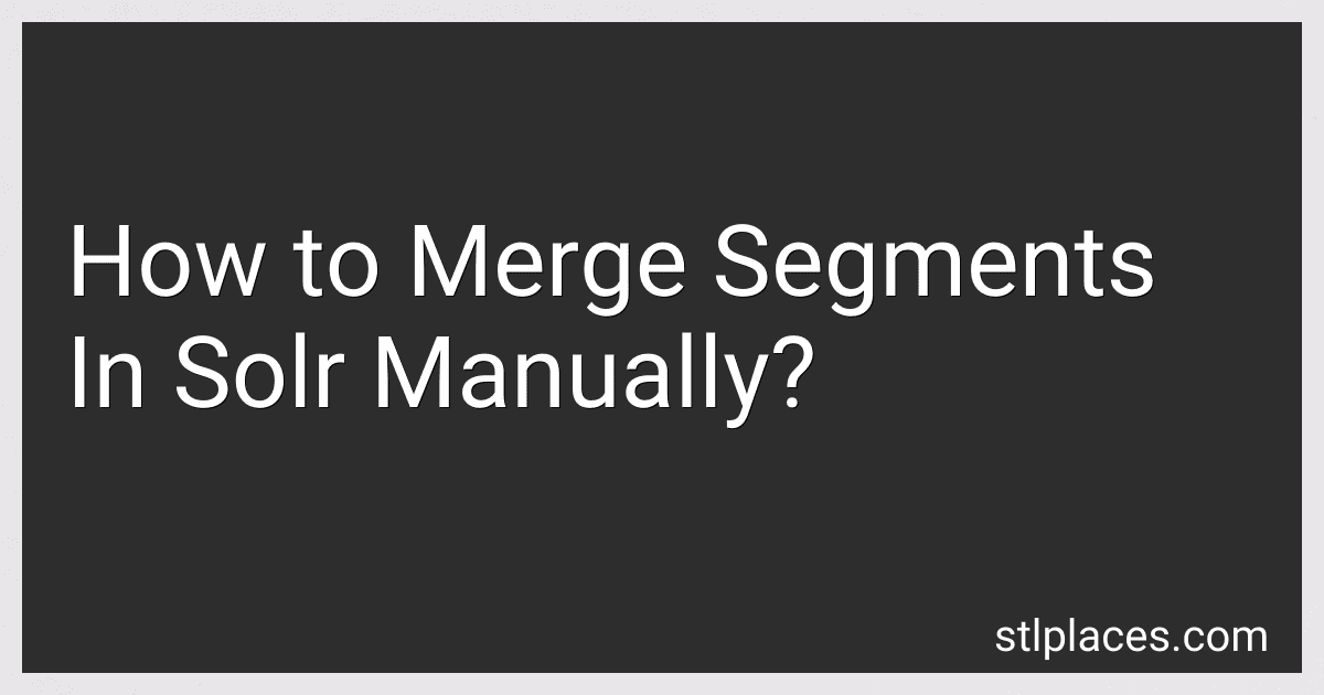 How to Merge Segments In Solr Manually? preview