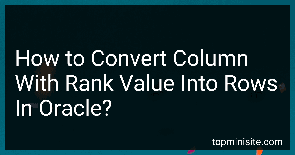 How to Convert Column With Rank Value Into Rows In Oracle? image
