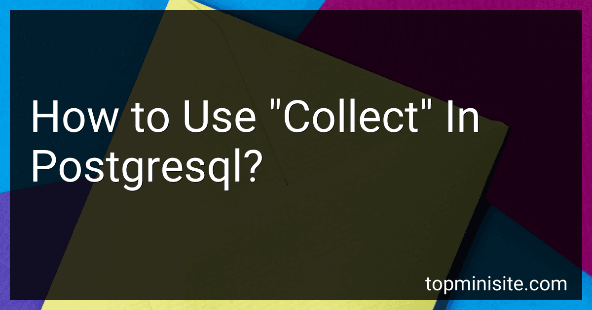 How to Use "Collect" In Postgresql? image