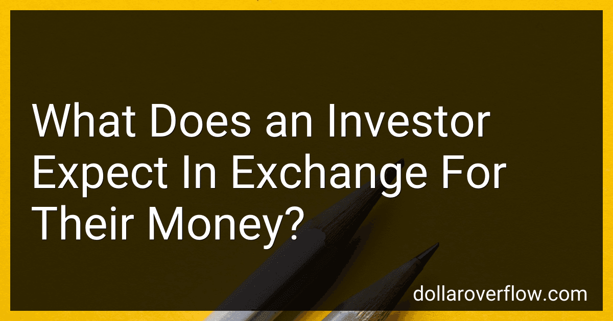 What Does an Investor Expect In Exchange For Their Money? image