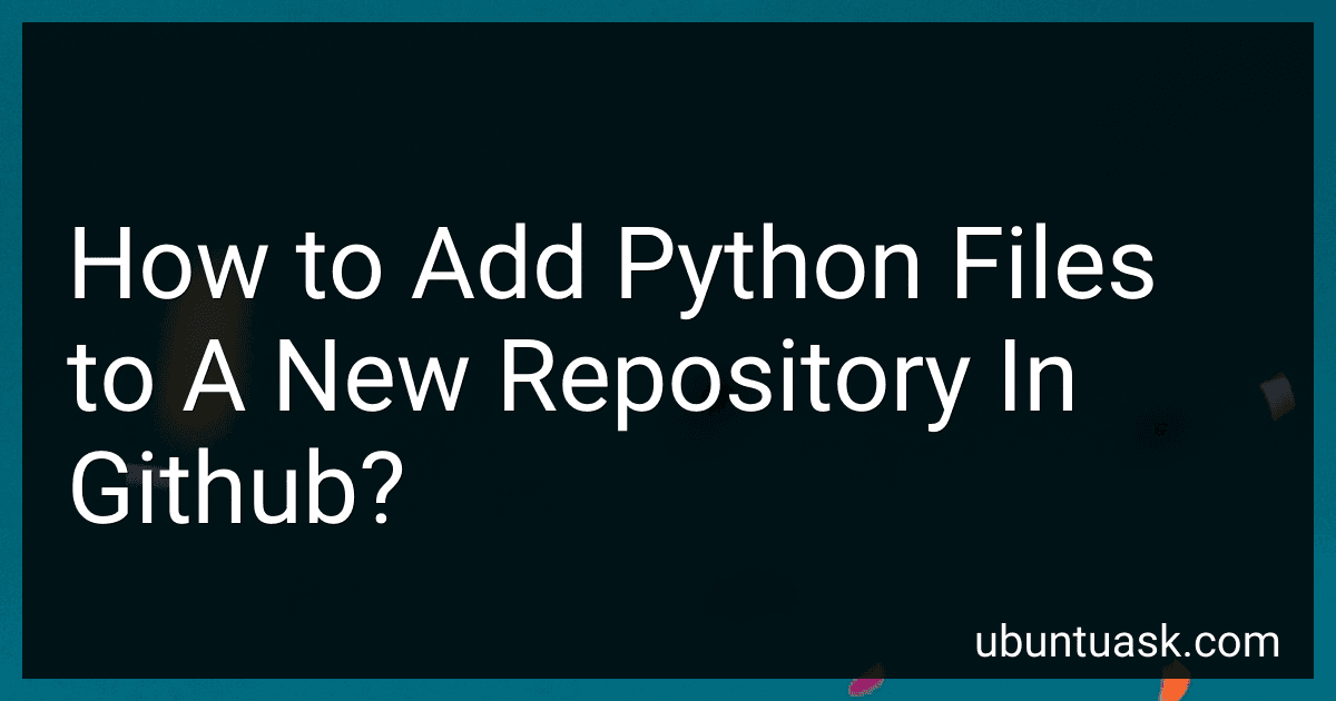 How to Add Python Files to A New Repository In Github? preview