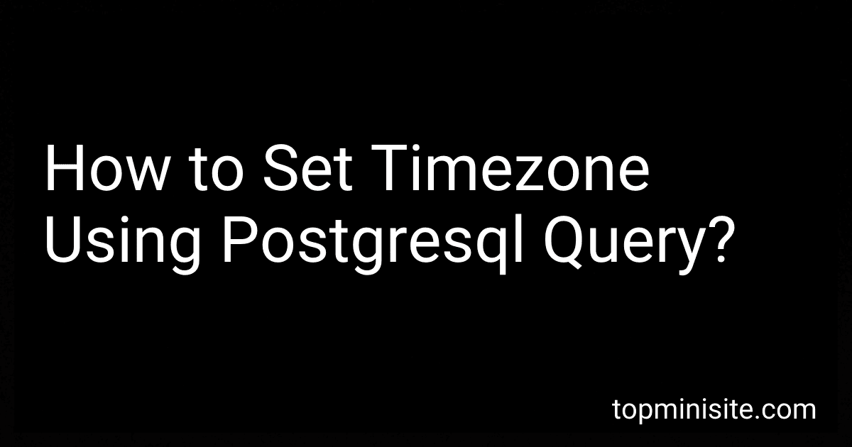 How to Set Timezone Using Postgresql Query? image