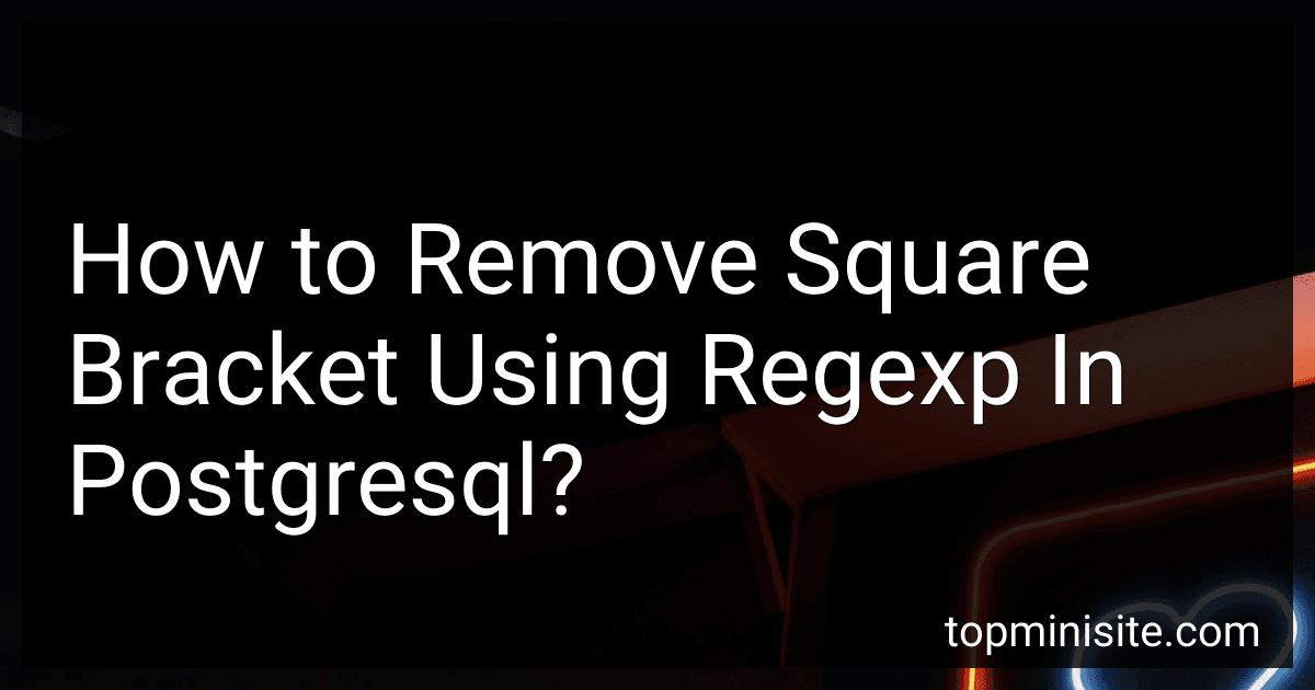 How to Remove Square Bracket Using Regexp In Postgresql? preview