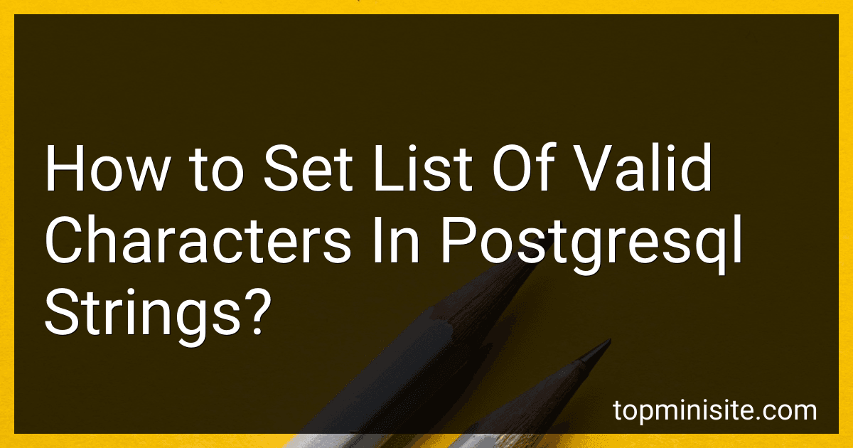 How to Set List Of Valid Characters In Postgresql Strings? image