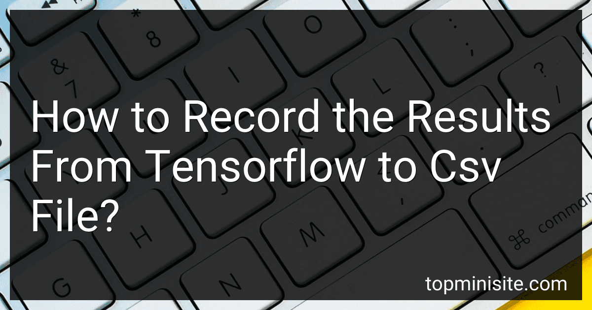 How to Record the Results From Tensorflow to Csv File? image
