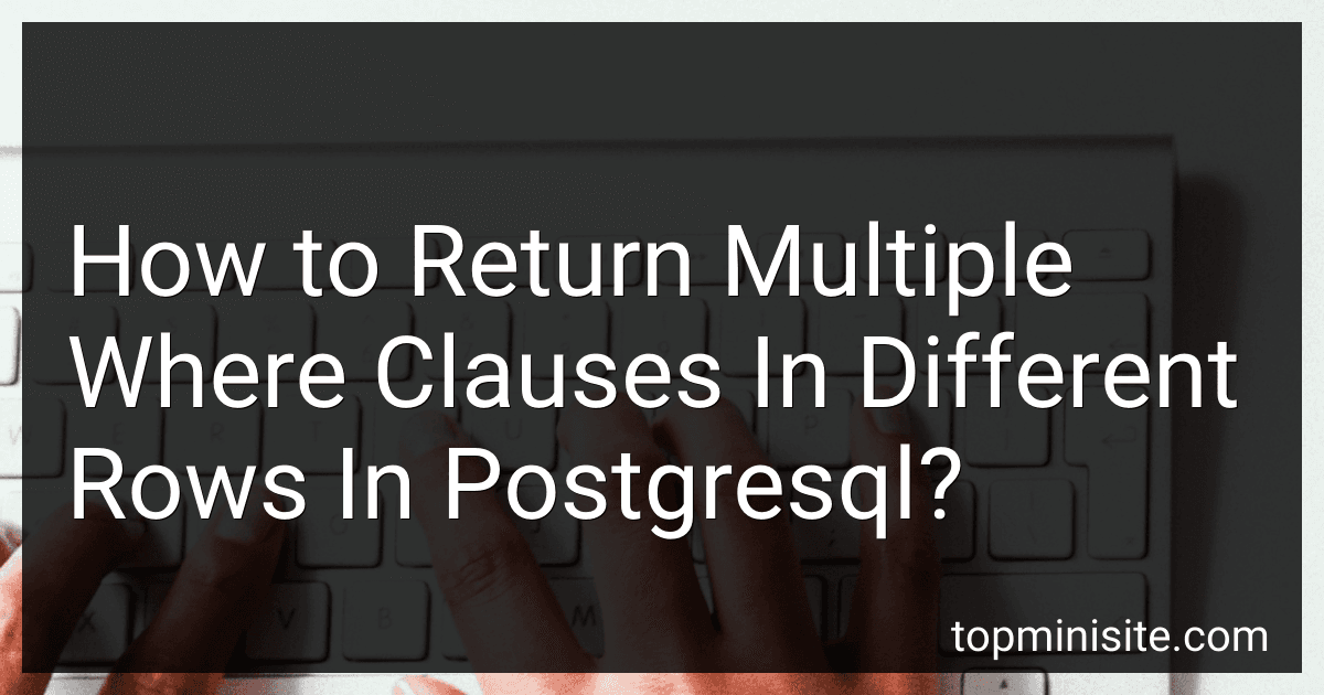 How to Return Multiple Where Clauses In Different Rows In Postgresql? image
