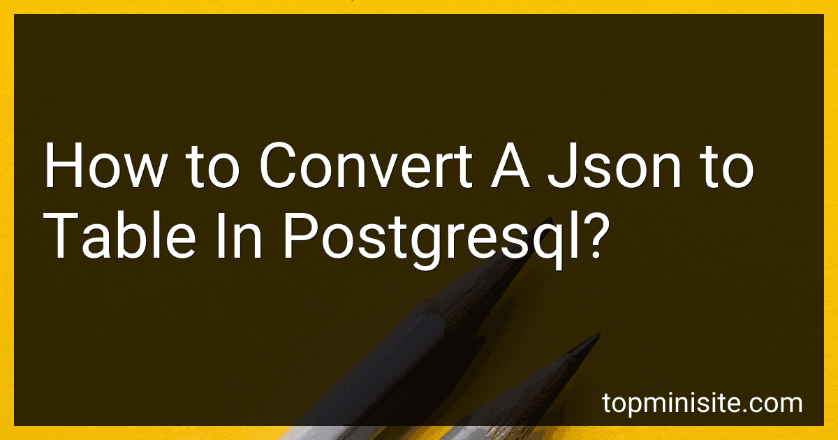 How to Convert A Json to Table In Postgresql? image