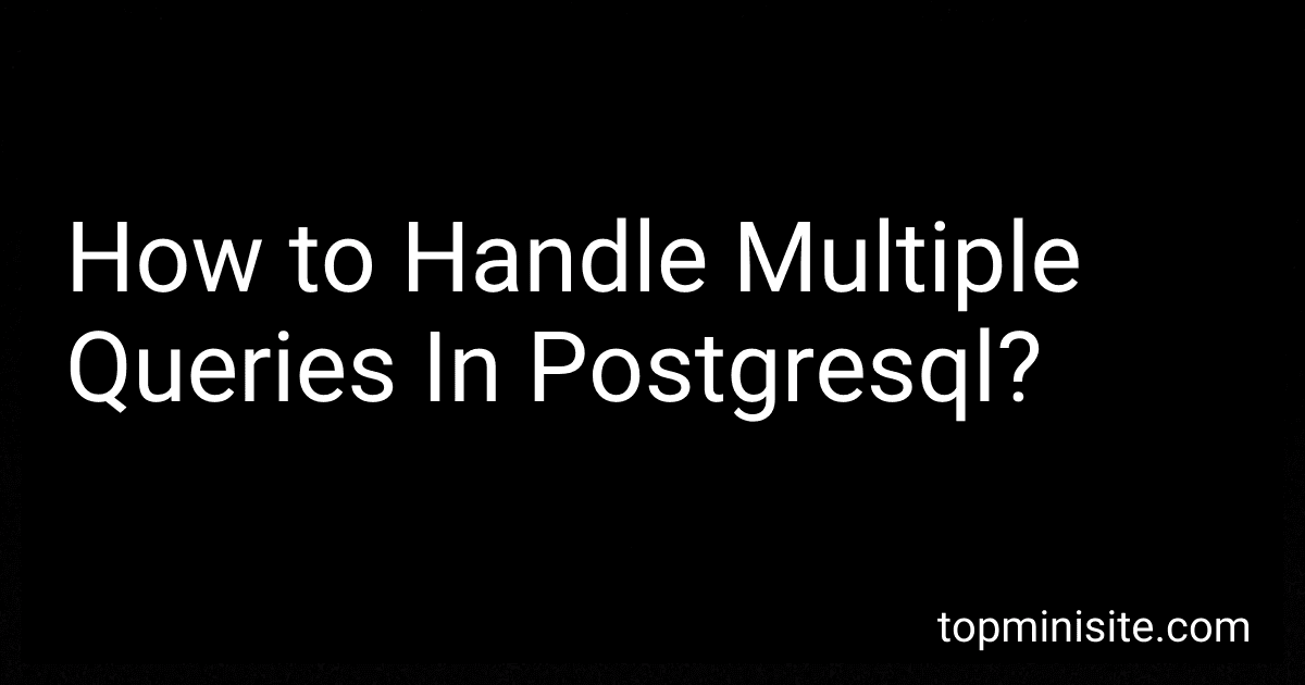 How to Handle Multiple Queries In Postgresql? image