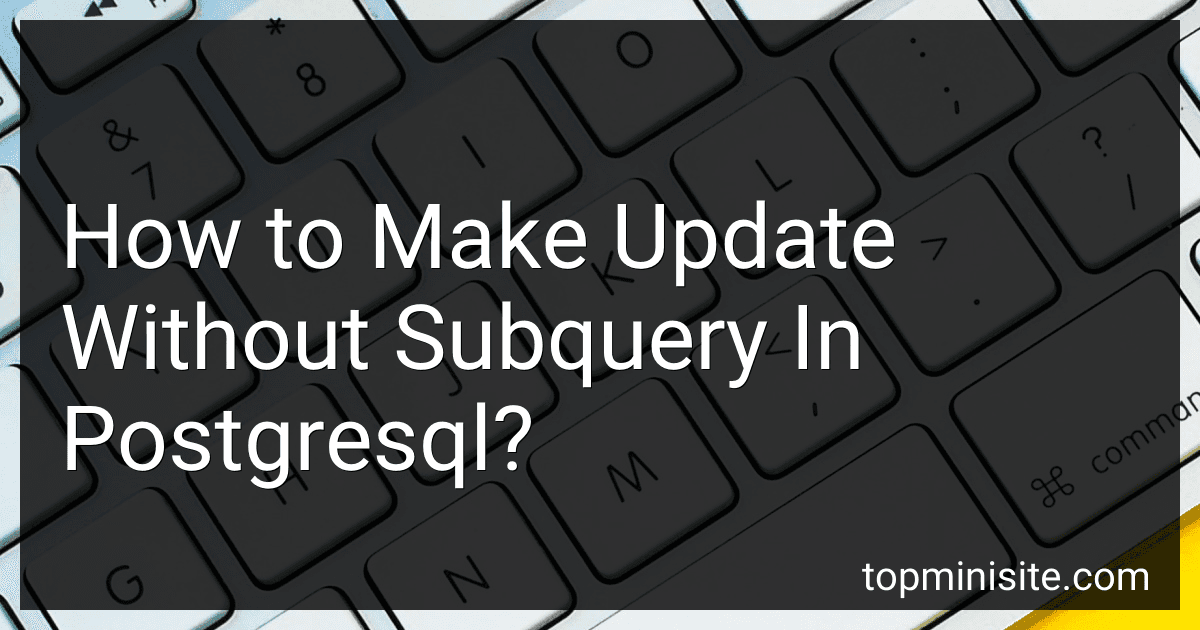 How to Make Update Without Subquery In Postgresql? image