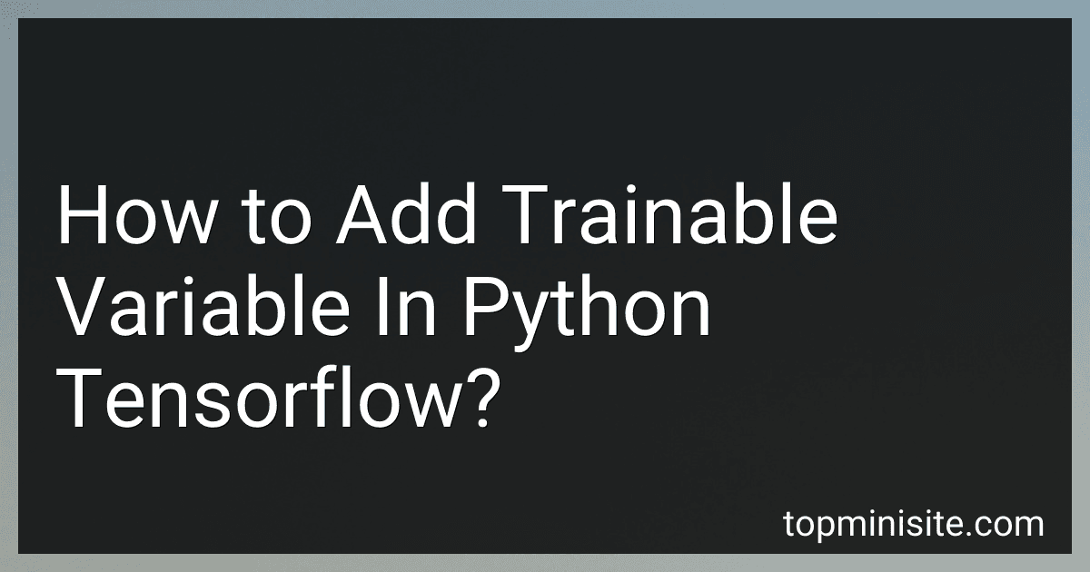 How to Add Trainable Variable In Python Tensorflow? image