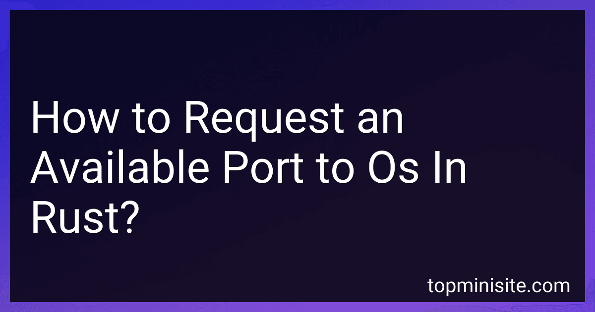 How to Request an Available Port to Os In Rust? preview