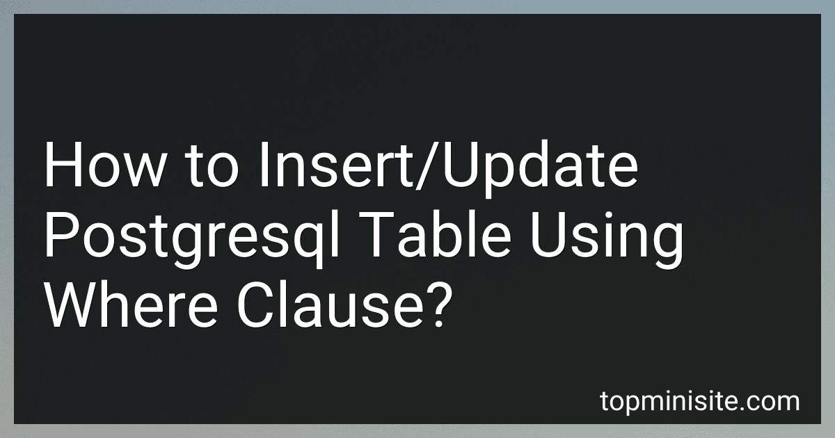 How to Insert/Update Postgresql Table Using Where Clause? image