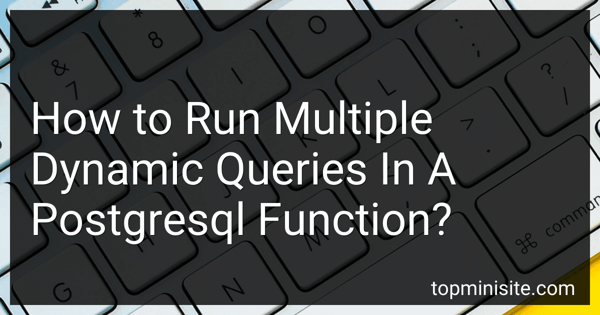 How to Run Multiple Dynamic Queries In A Postgresql Function? image